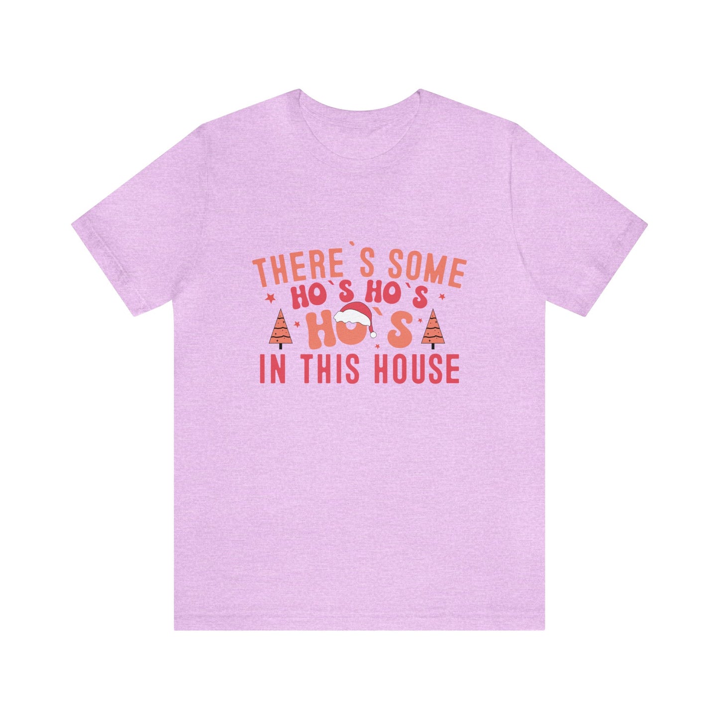 There's some ho ho hos in the house Women's Funny Christmas Short Sleeve Shirt