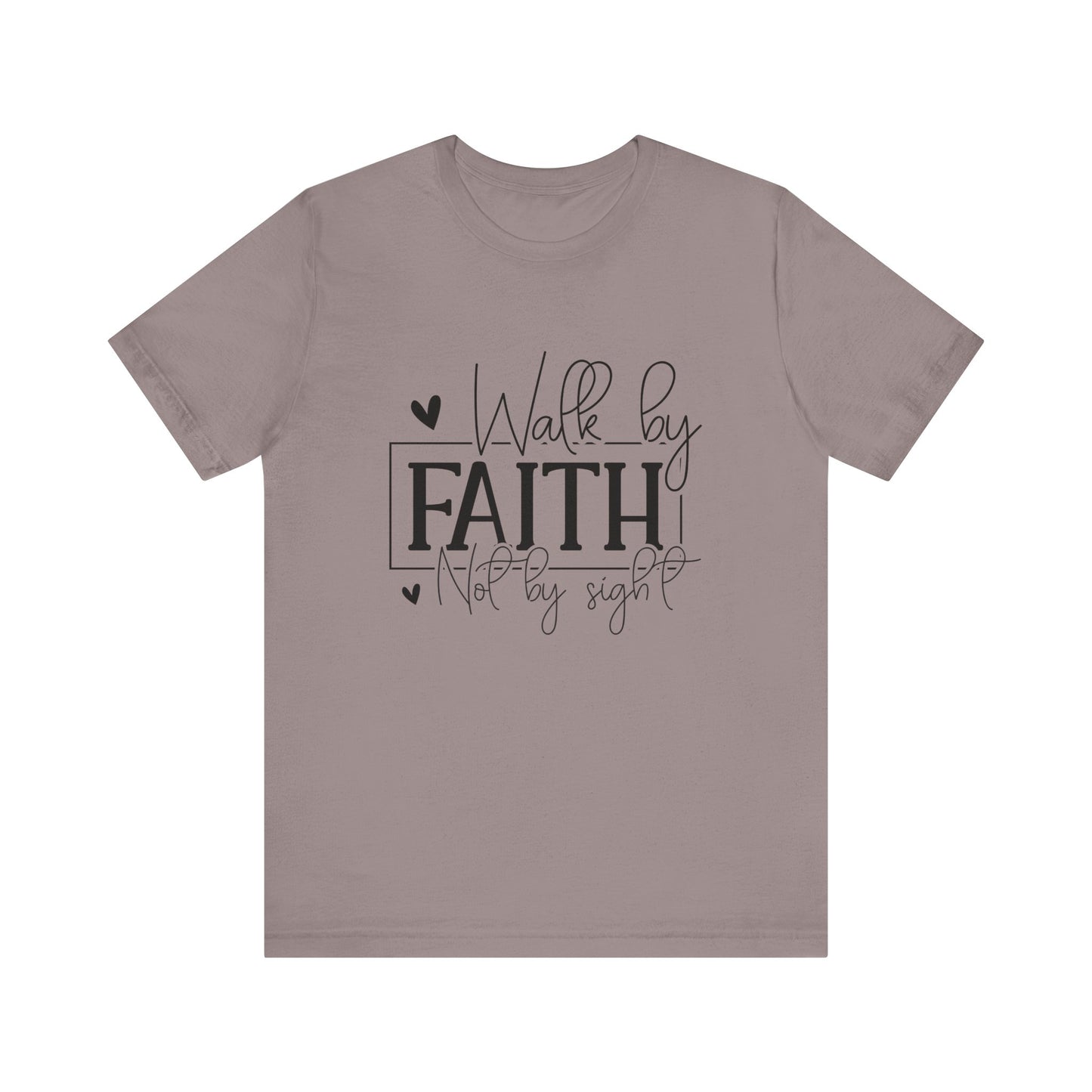 Walk By Faith Women's Short Sleeve Tee