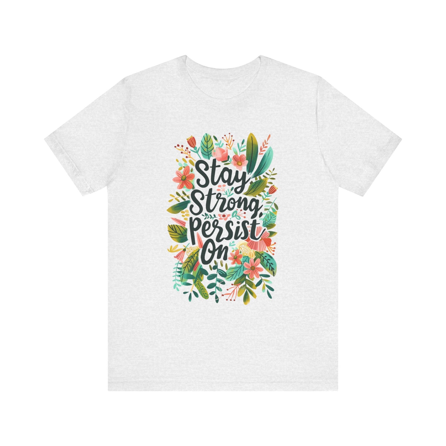 Stay Strong Persist On Women's Inspirational Short Sleeve Tshirt