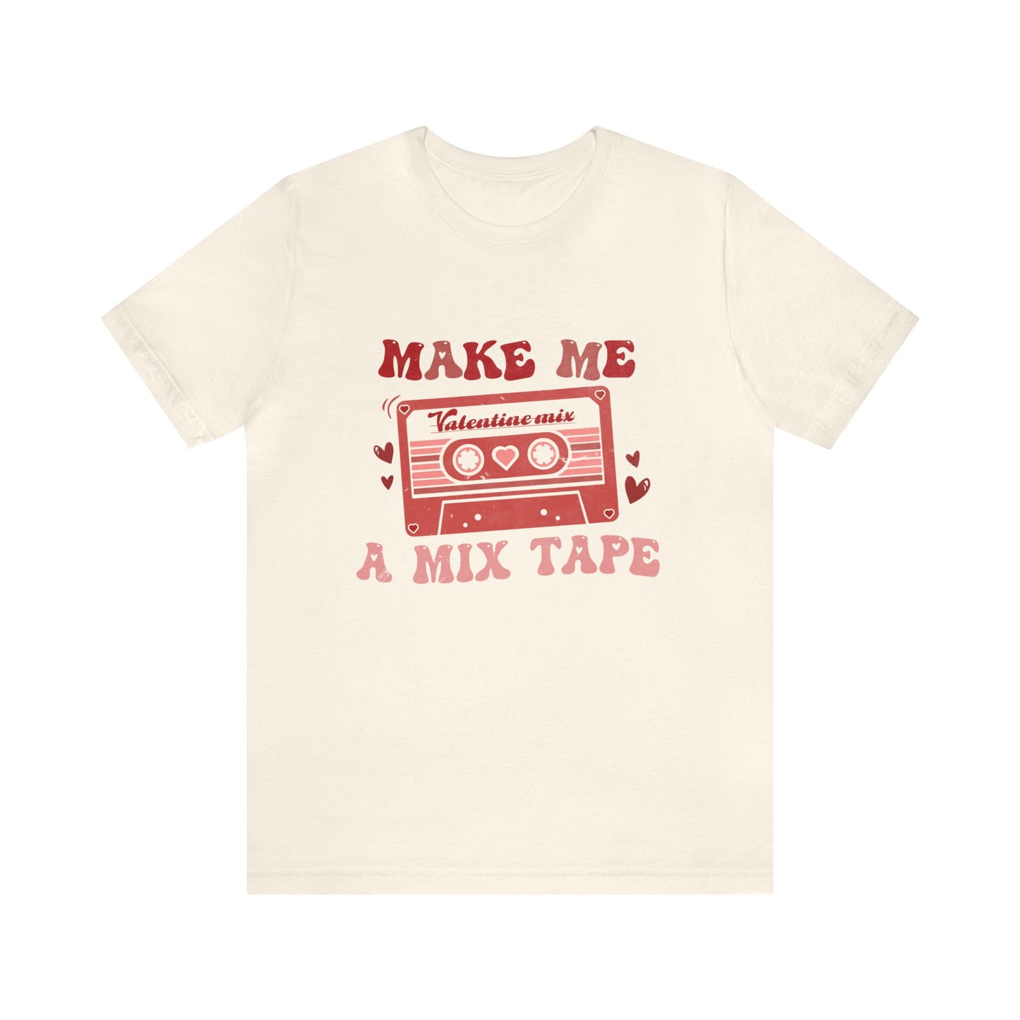 Make Me a Mix Tape Women's Valentine Tshirt