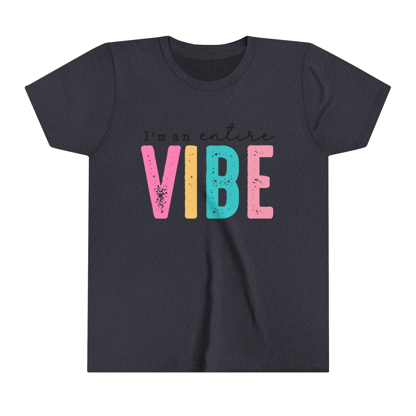 I'm an Entire Vibe Girl's Youth Funny Short Sleeve Shirt