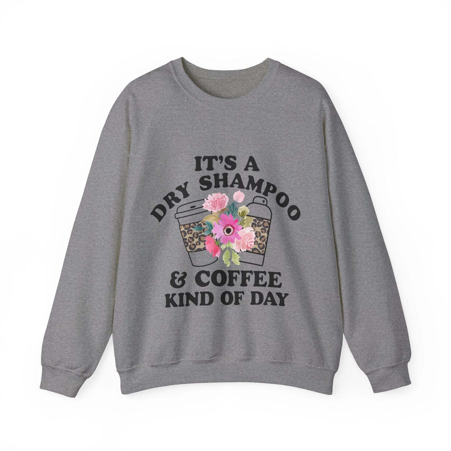 Dry Shampoo and Coffee Kind of Day Women's Crewneck Gildan Sweatshirt