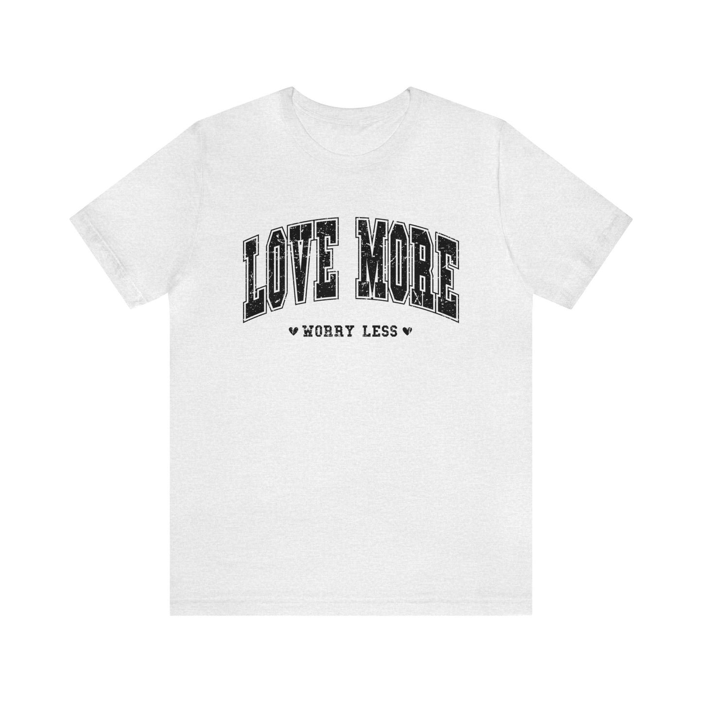 Love More Women's Tshirt