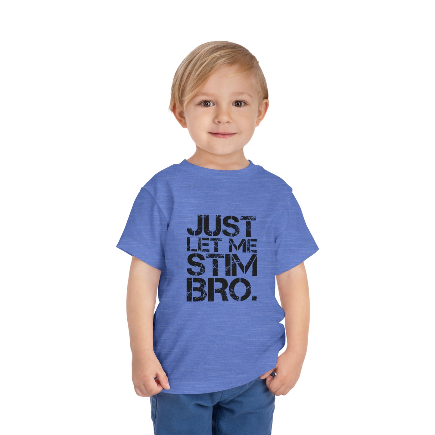 Just Let Me Stim Bro Black lettering Autism Advocate Awareness Toddler Short Sleeve Tee