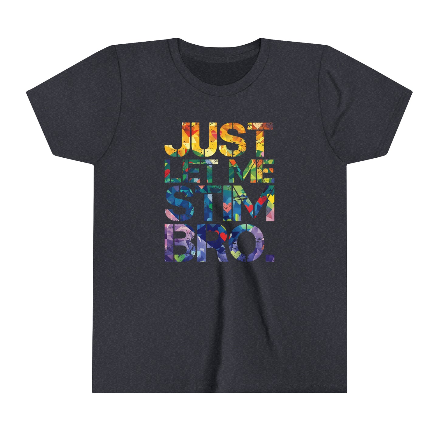 Just Let Me Stim Bro Autism Awareness Advocate Youth Shirt