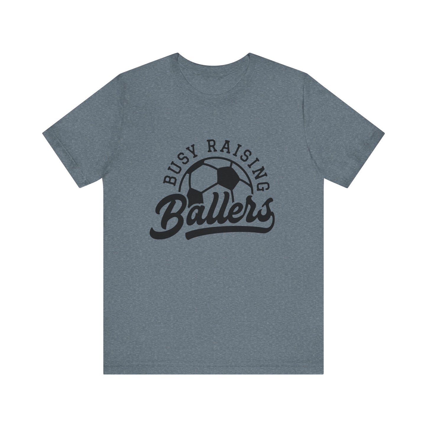 Busy Raising Ballers Adult Unisex Soccer Tshirt  Short Sleeve Tee Soccer Mom Dad