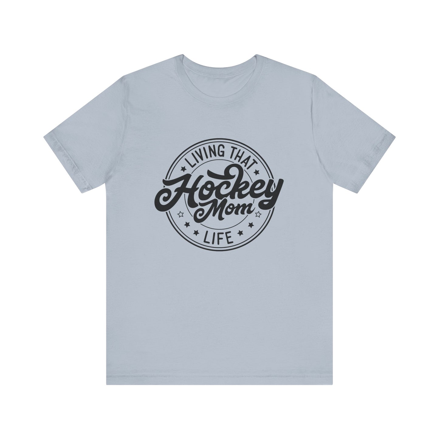 Living That Hockey Mom Life  - Hockey Mom Women's Short Sleeve Tee