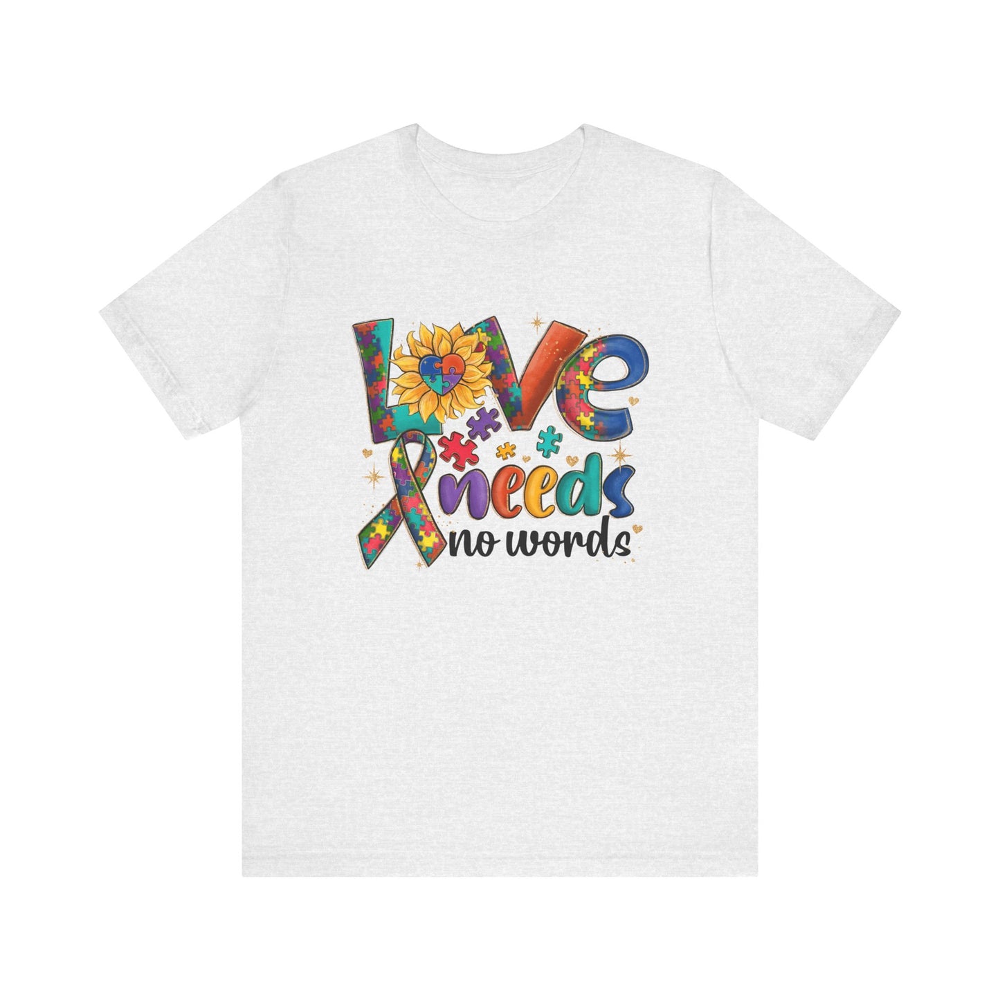 Autism Awareness Love Needs No Words  Short Sleeve Tee