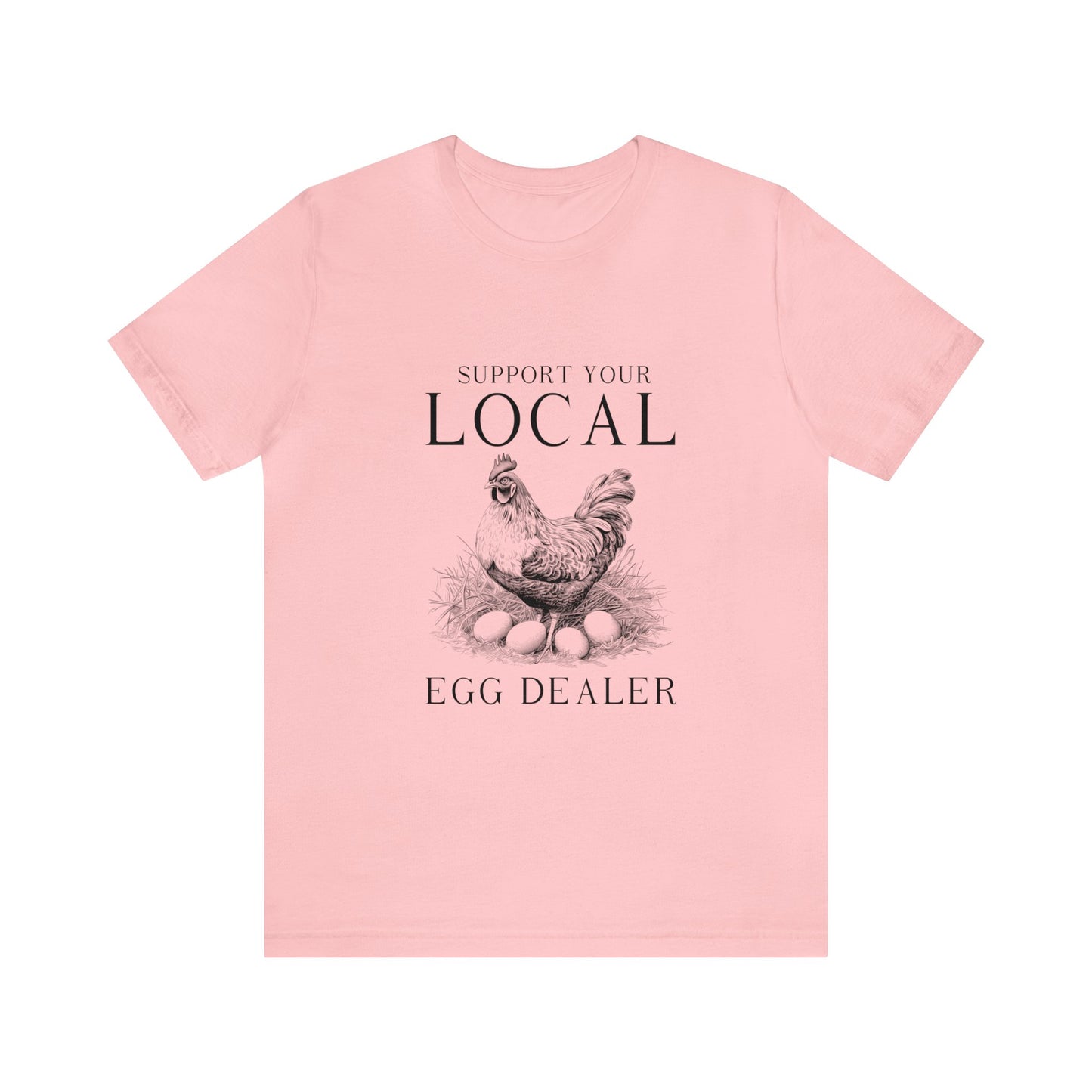 Support Your Local Egg Dealer Women's Farm Tshirt