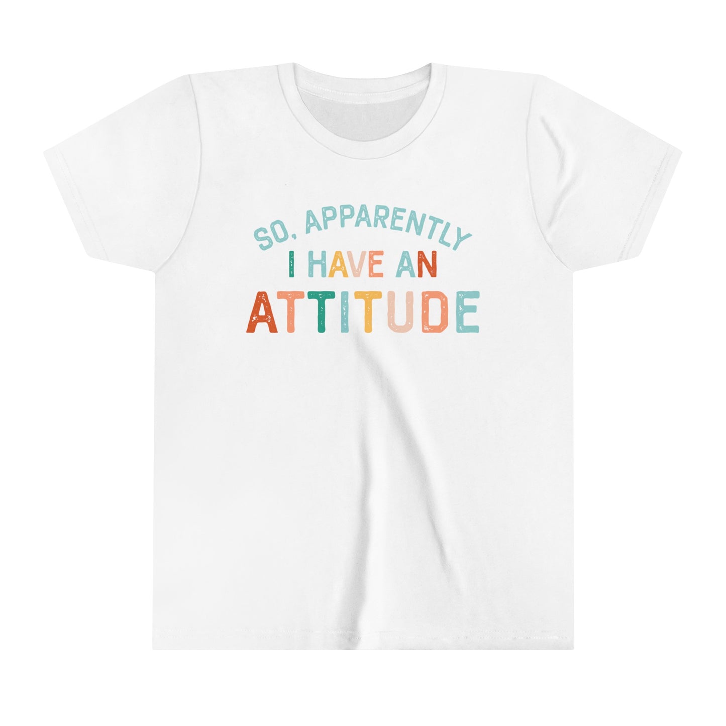 So Apparently I Have An Attitude  Girl's Youth Funny Short Sleeve Shirt