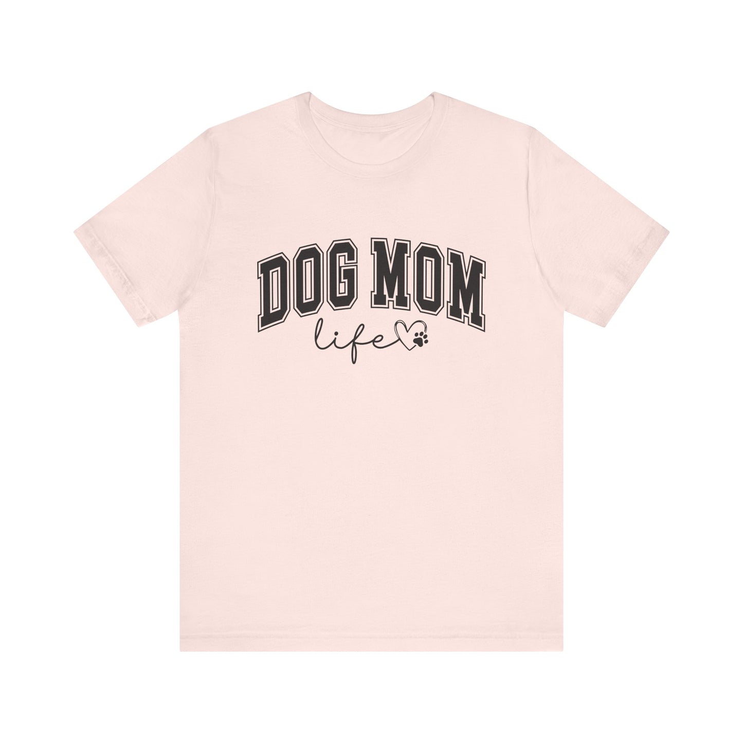 Dog Mom Life Women's Short Sleeve Tee