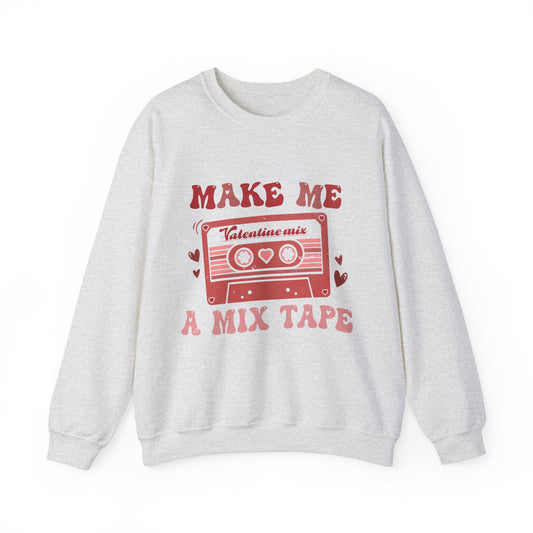 Make Me a Mix Tape Valentine Women's Sweatshirt