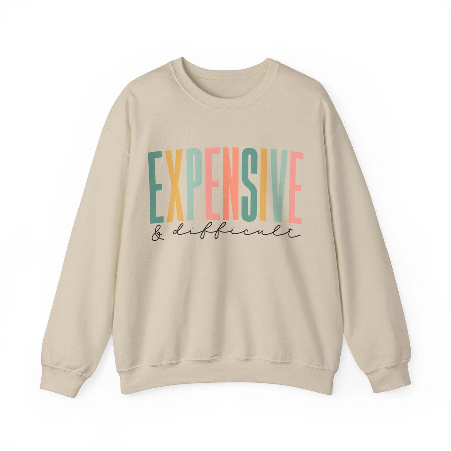 Expensive and Difficult Women's Funny Crewneck Gildan Sweatshirt