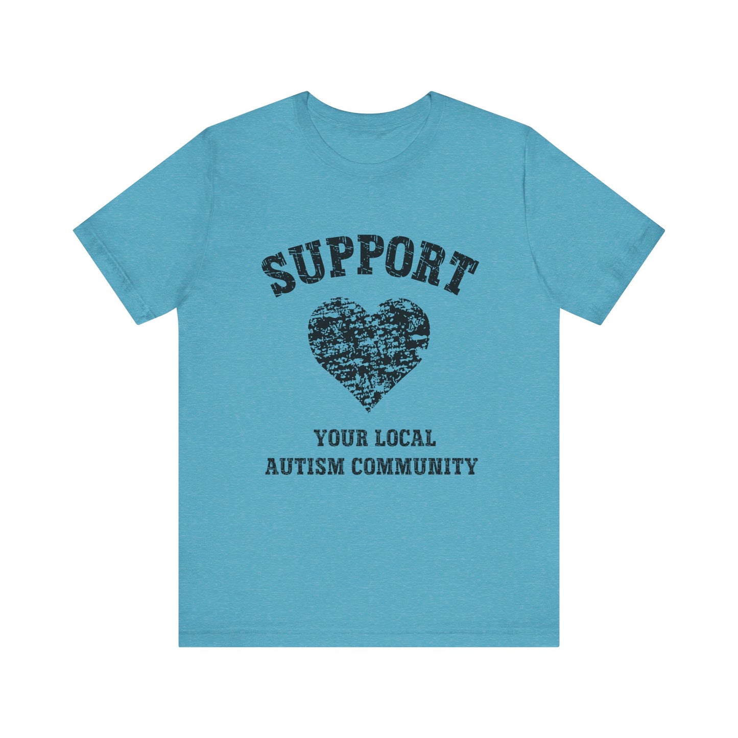 Support Your Local Autism Community  Autism Awareness Adult Unisex Short Sleeve Tee