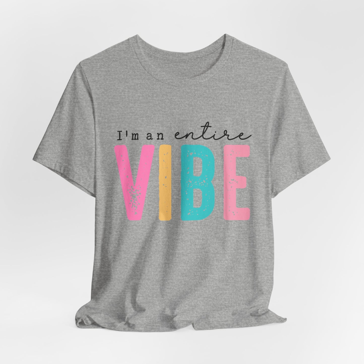 I'm an Entire Vibe Women's Funny Short Sleeve Tshirt