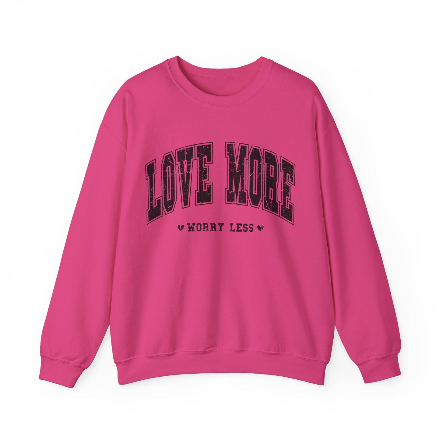 Love More Worry Less Sweethearts Women's Sweatshirt