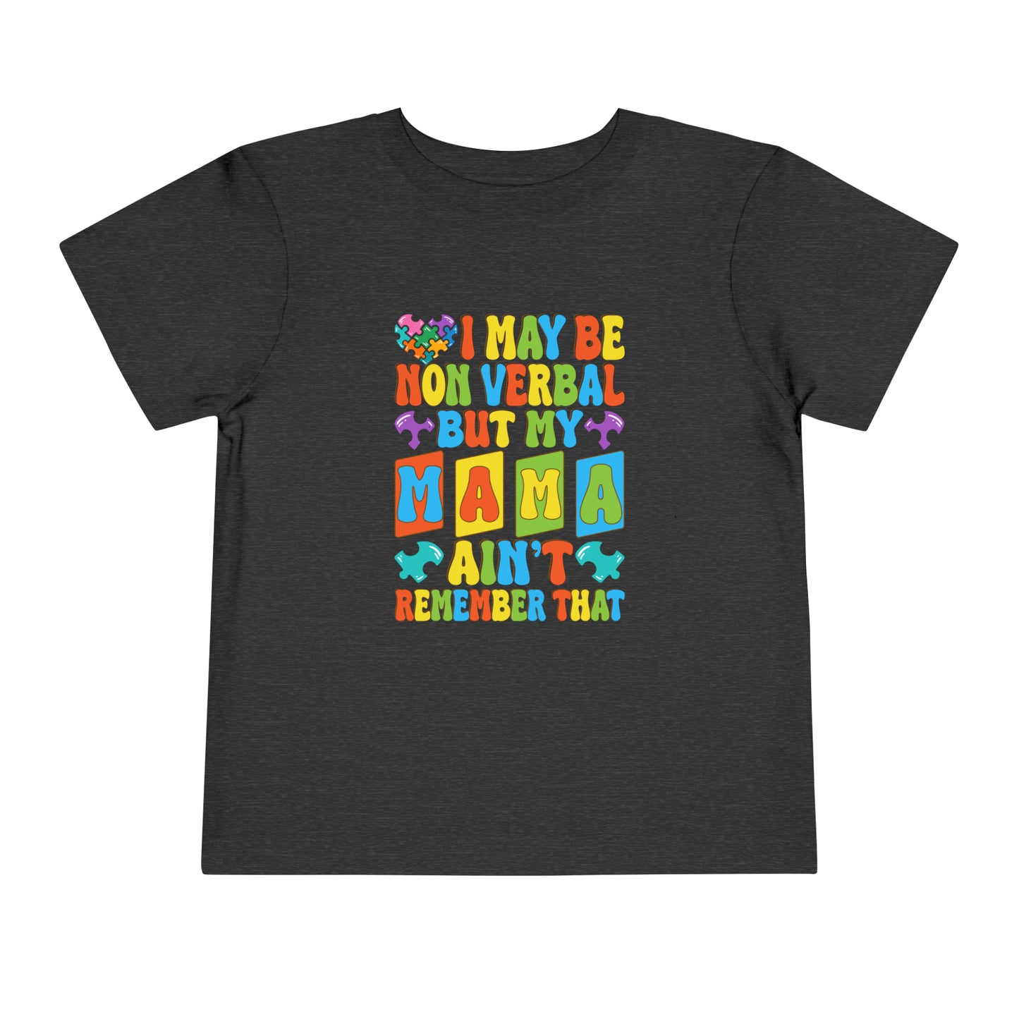Nonverbal but my mama aint Autism Awareness Advocate Toddler Short Sleeve Tee