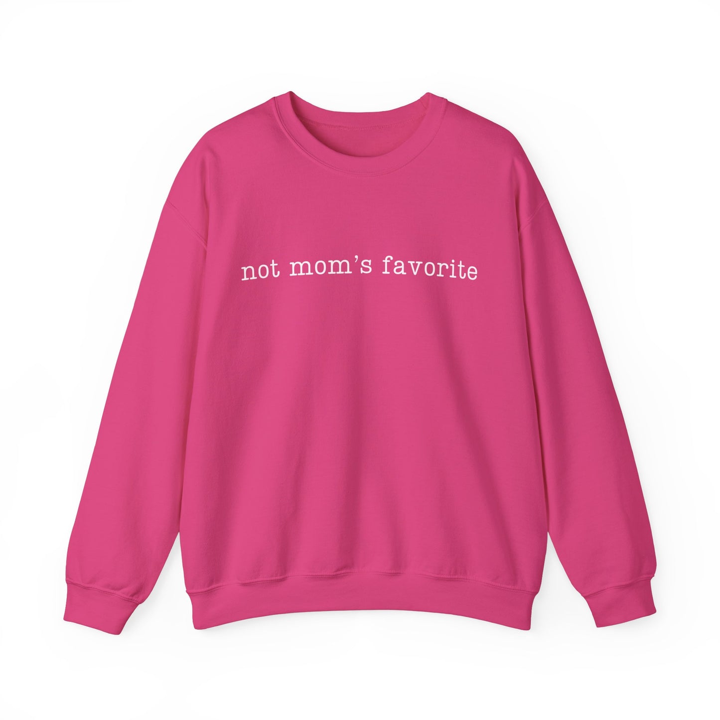 Not Mom's Favorite Sweatshirt - Adult Unisex