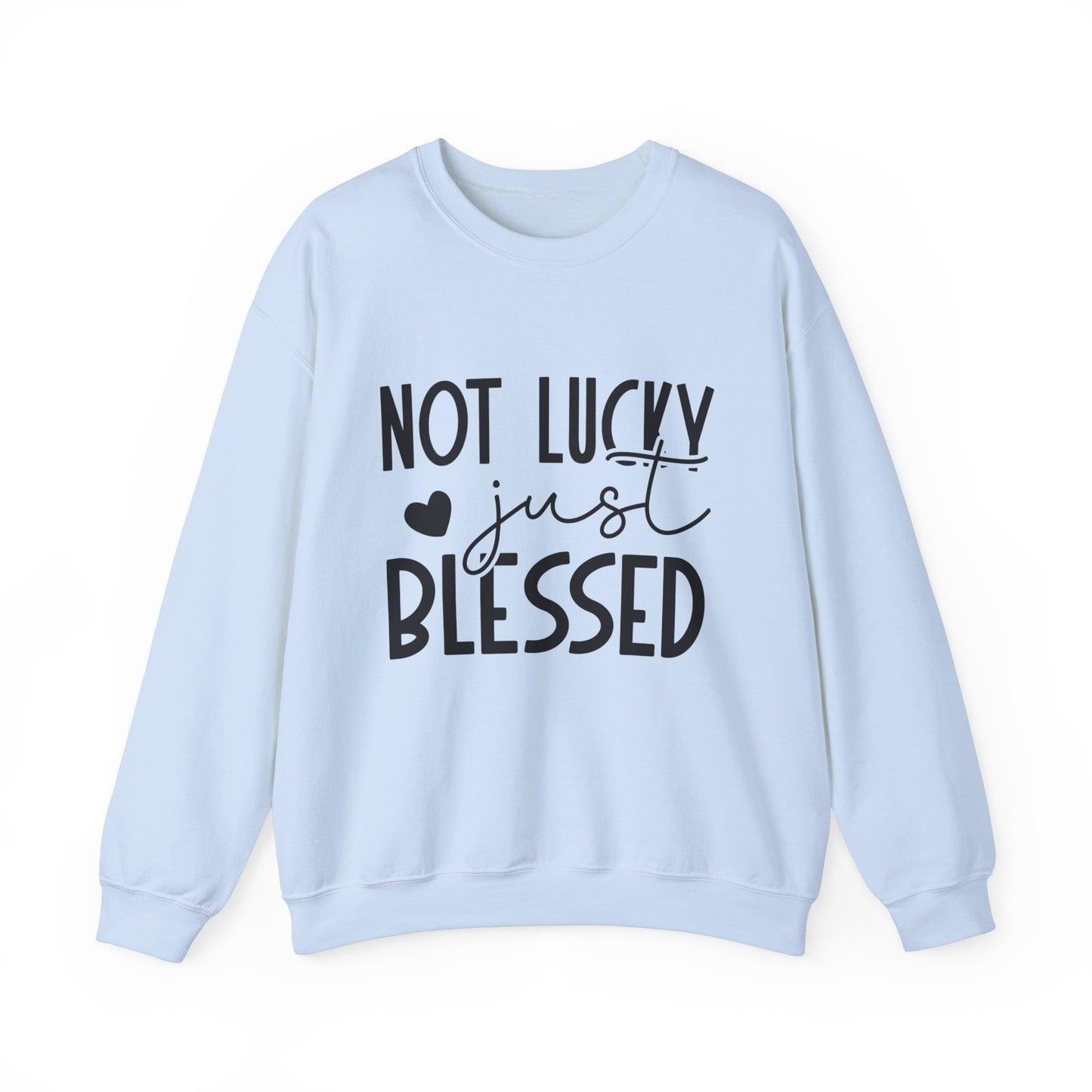 Not Lucky Just Blessed Women's Sweatshirt