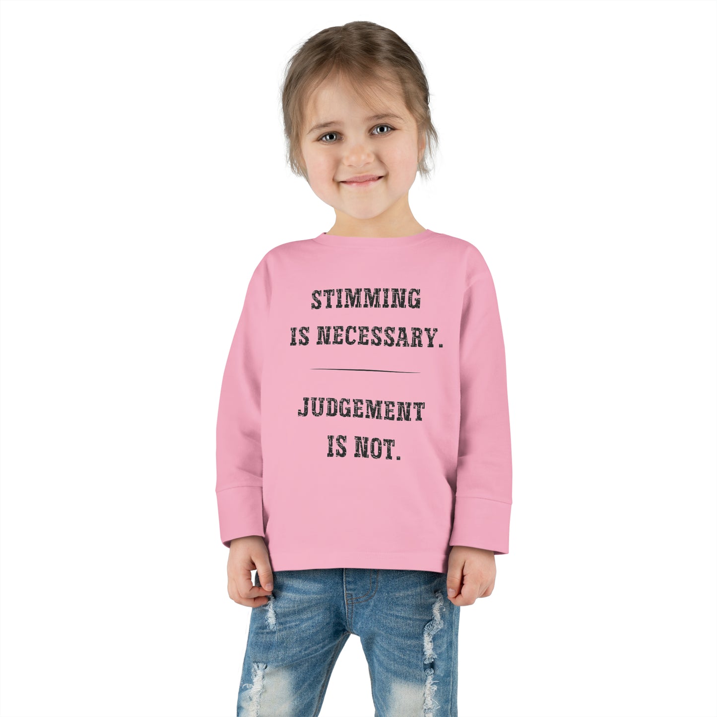 Stimming is Necessary, Judgement is Not Autism Toddler Long Sleeve Tee