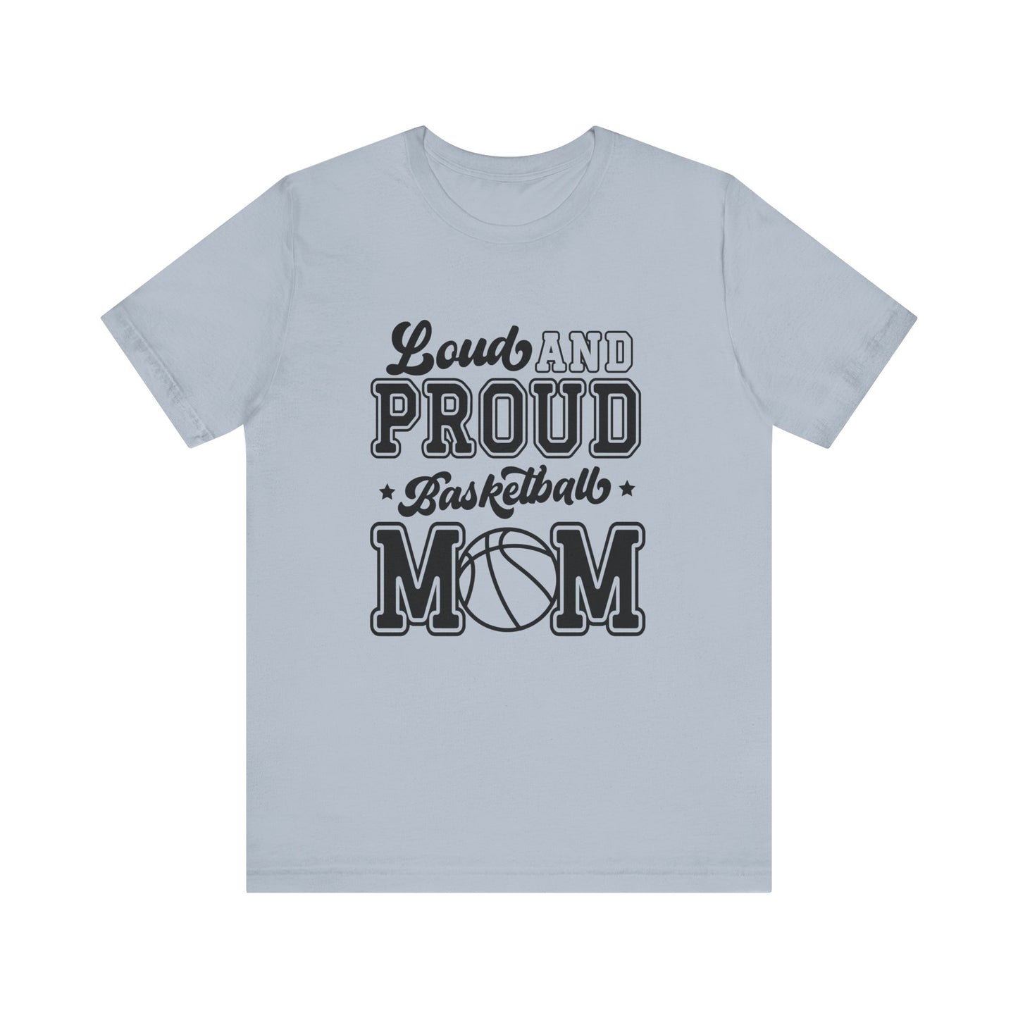 Loud and Proud Basketball Mom Women's Short Sleeve Tee