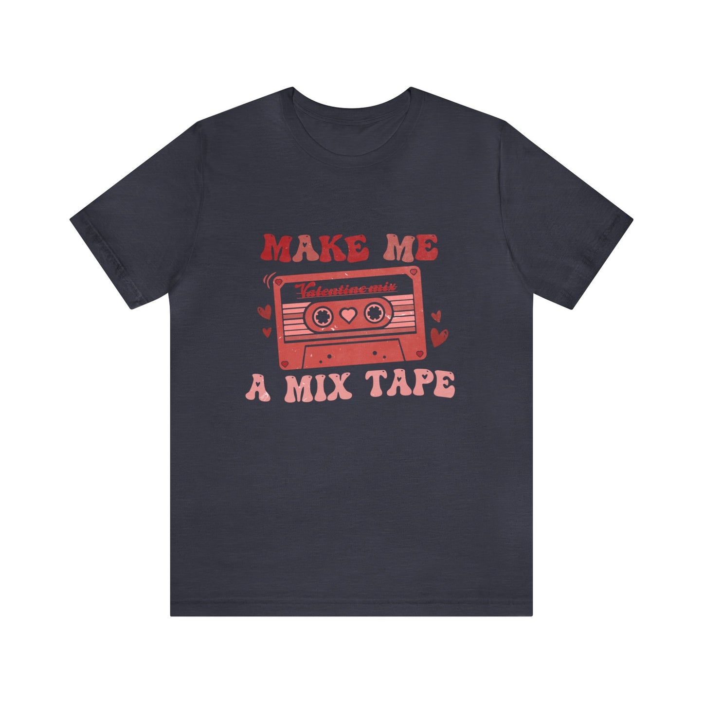 Make Me a Mix Tape Women's Valentine Tshirt