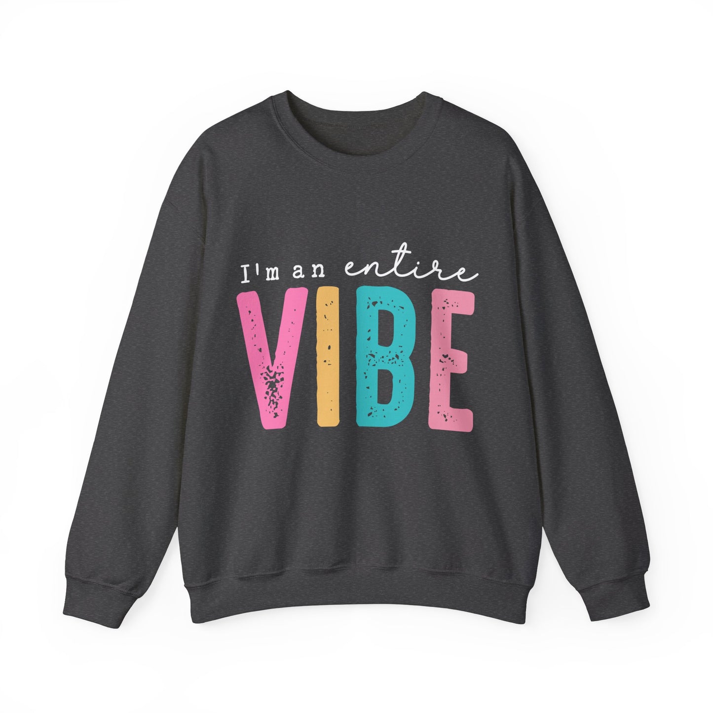 I'm an Entire Vibe Women's Crewneck Gildan Sweatshirt