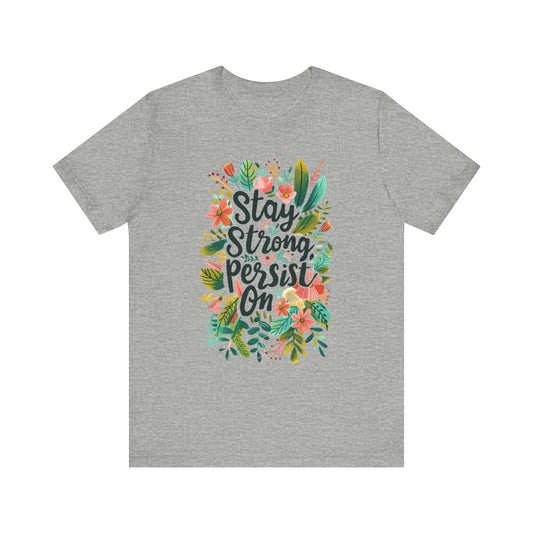 Stay Strong Persist On Women's Inspirational Short Sleeve Tshirt