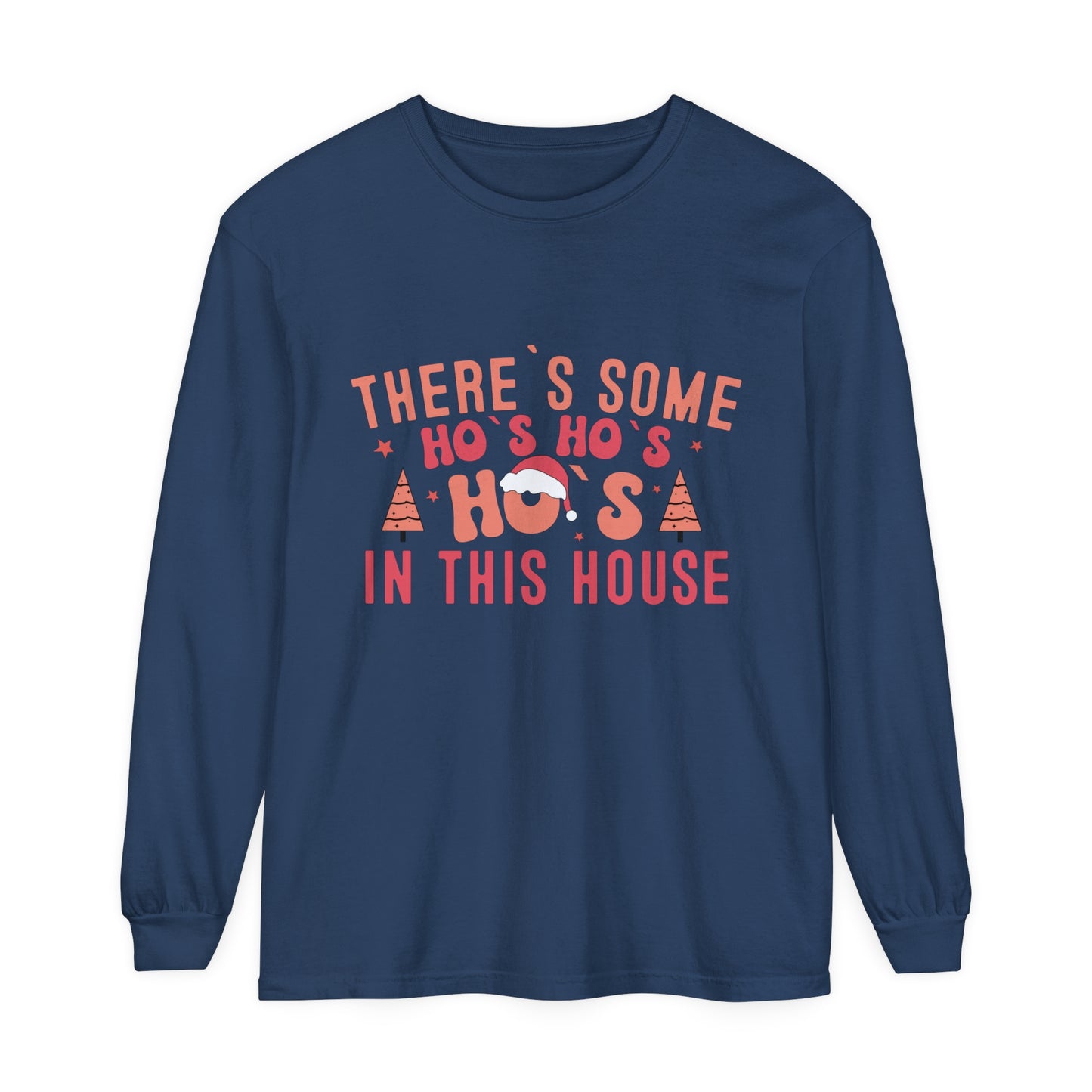 There's some HO HO HOs in this house Women's Funny Humor Christmas Holiday Loose Long Sleeve T-Shirt