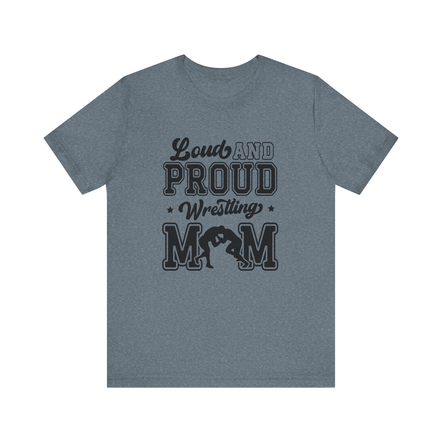 Loud and Proud Wrestling Mom Women's Short Sleeve Tee