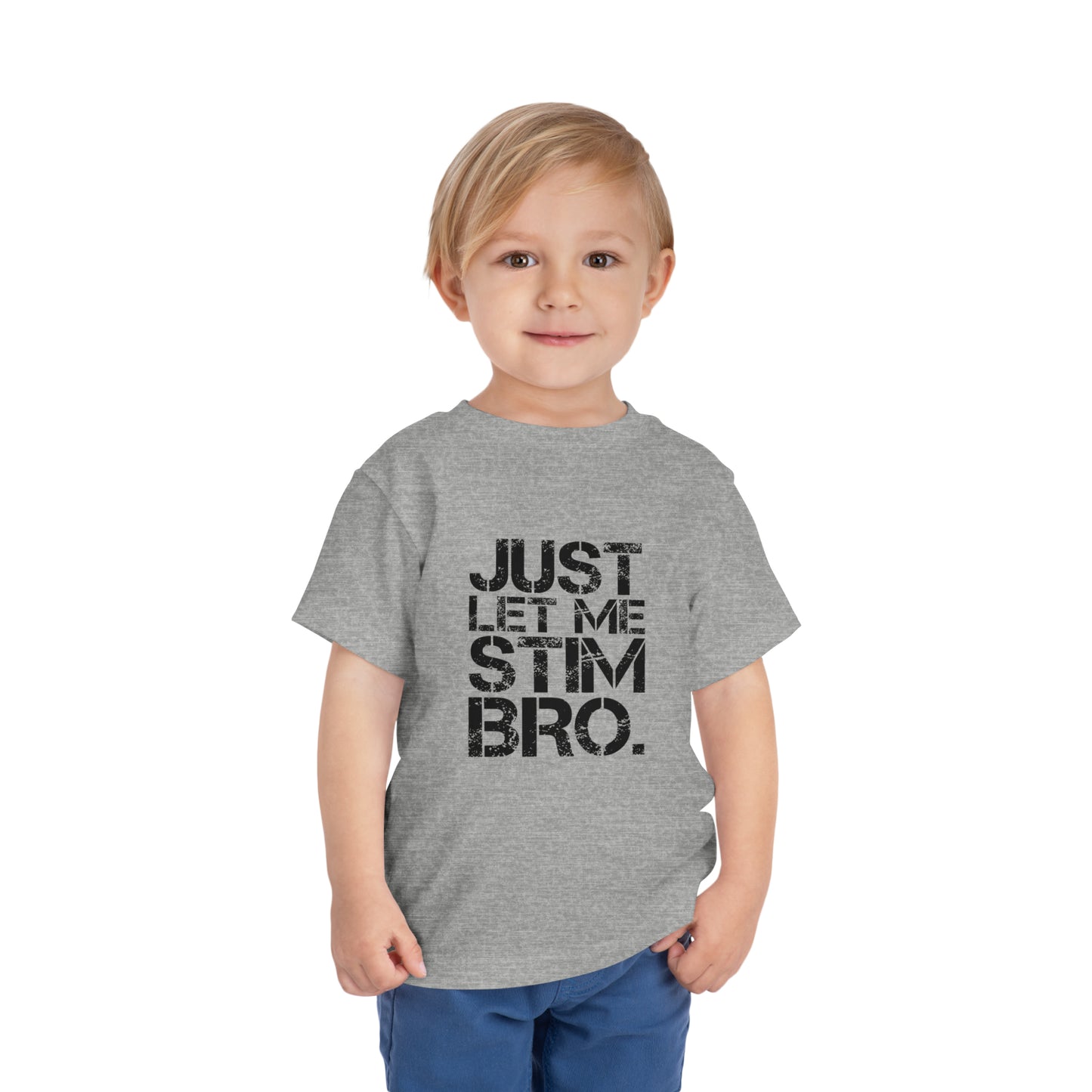 Just Let Me Stim Bro Black lettering Autism Advocate Awareness Toddler Short Sleeve Tee