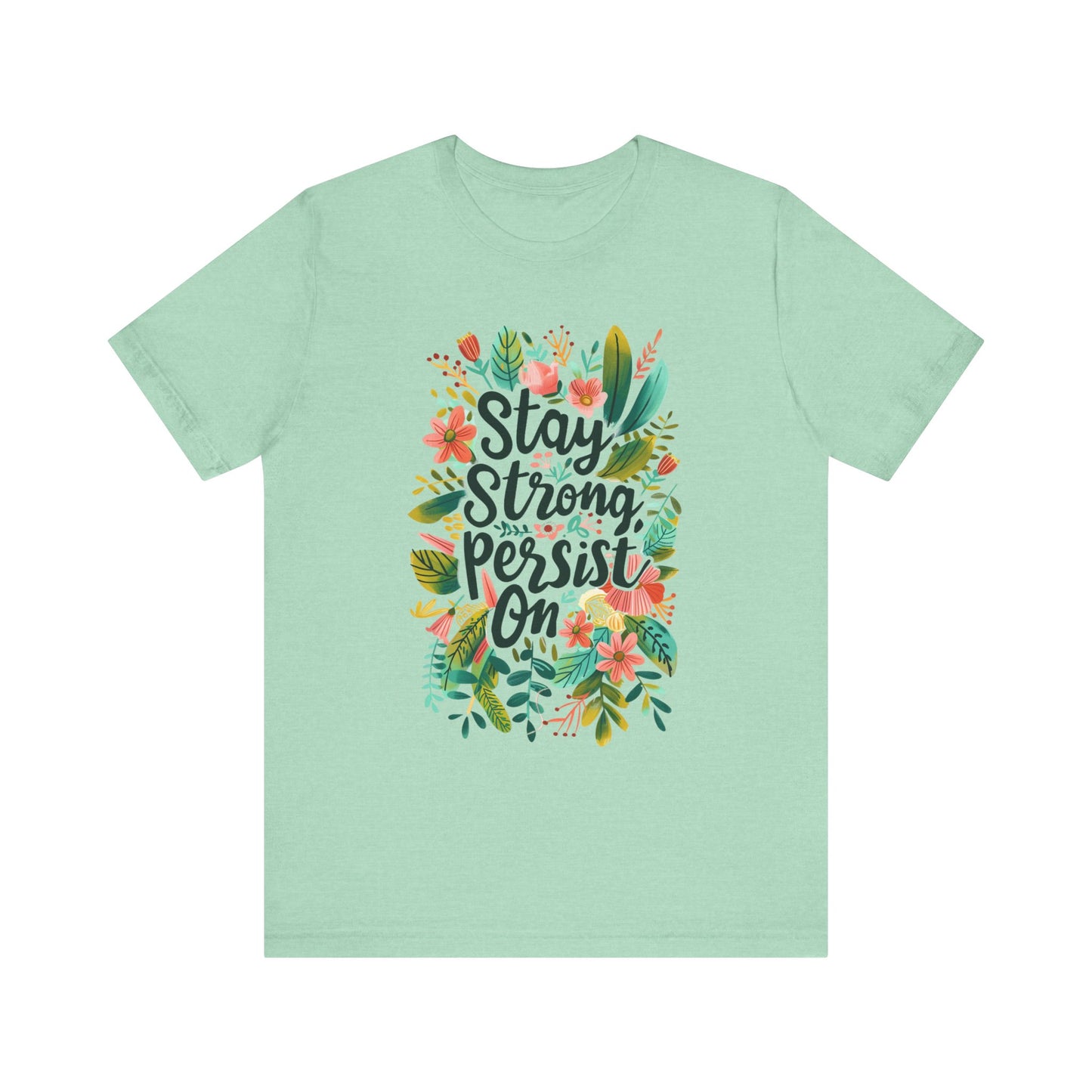 Stay Strong Persist On Women's Inspirational Short Sleeve Tshirt