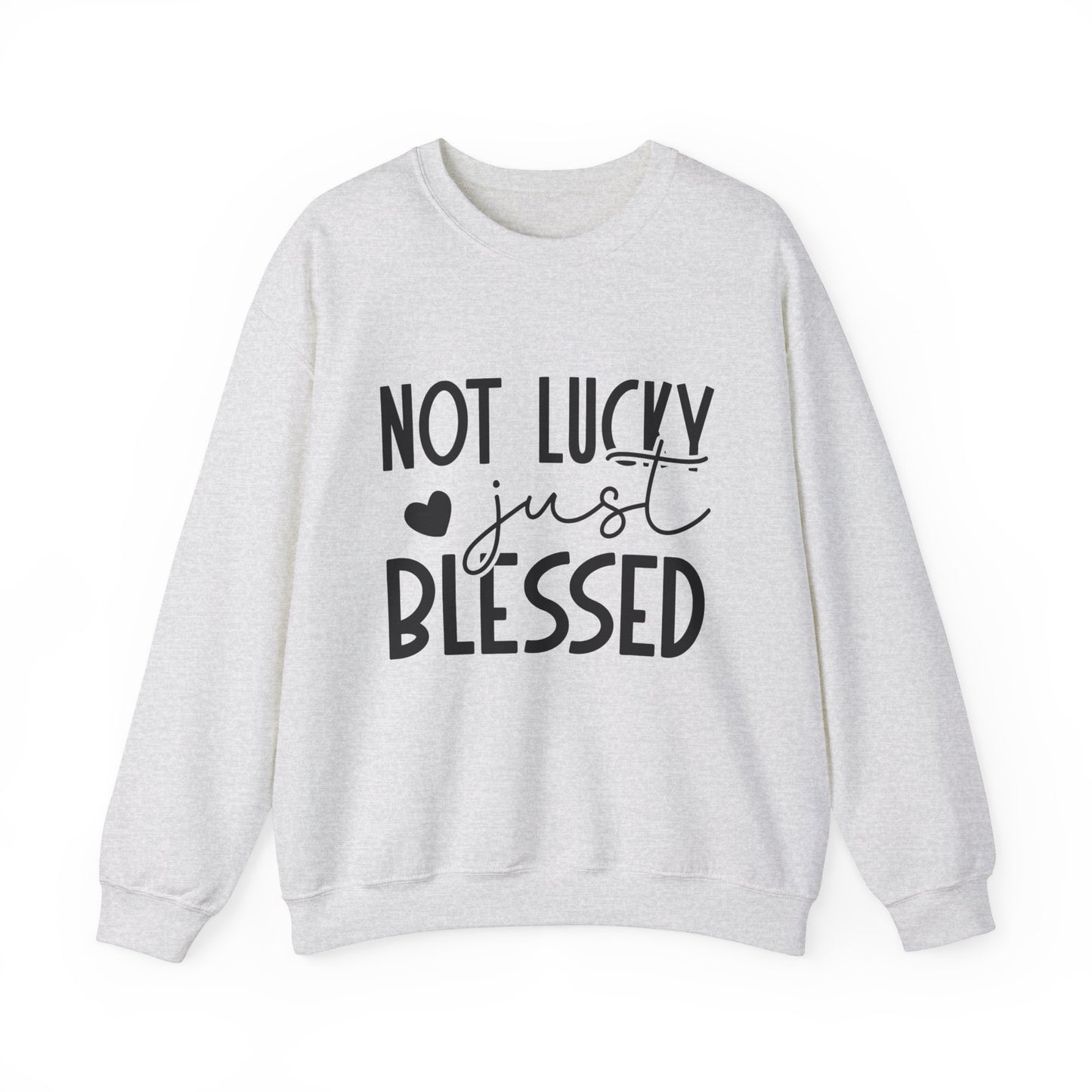 Not Lucky Just Blessed Women's Sweatshirt