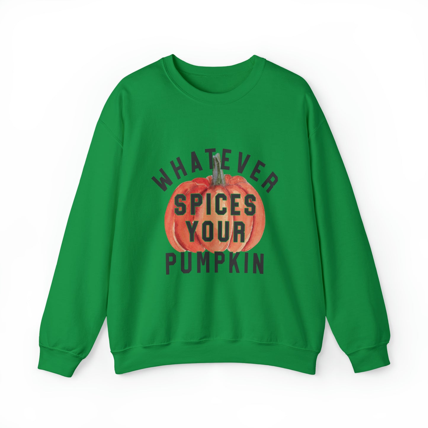 Whatever spices your pumpkin Crewneck Sweatshirt