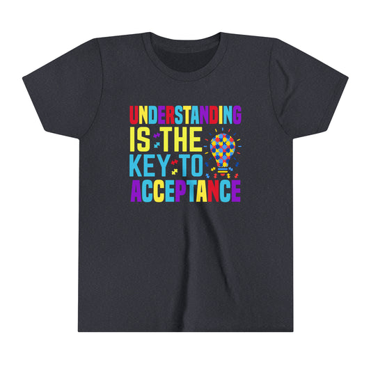 Understanding is the key to acceptance Autism Awareness Advocate Youth Shirt