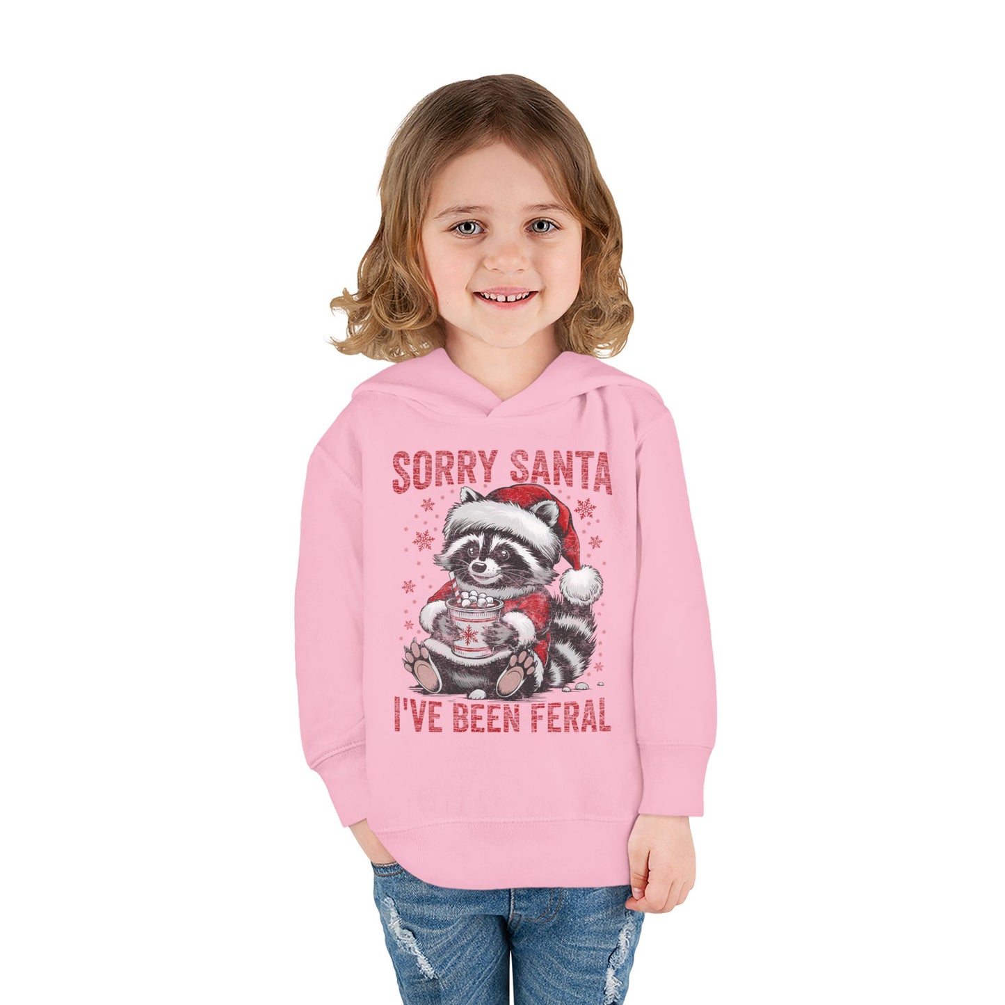 Sorry Santa I've been Feral Toddler Pullover Fleece Hoodie