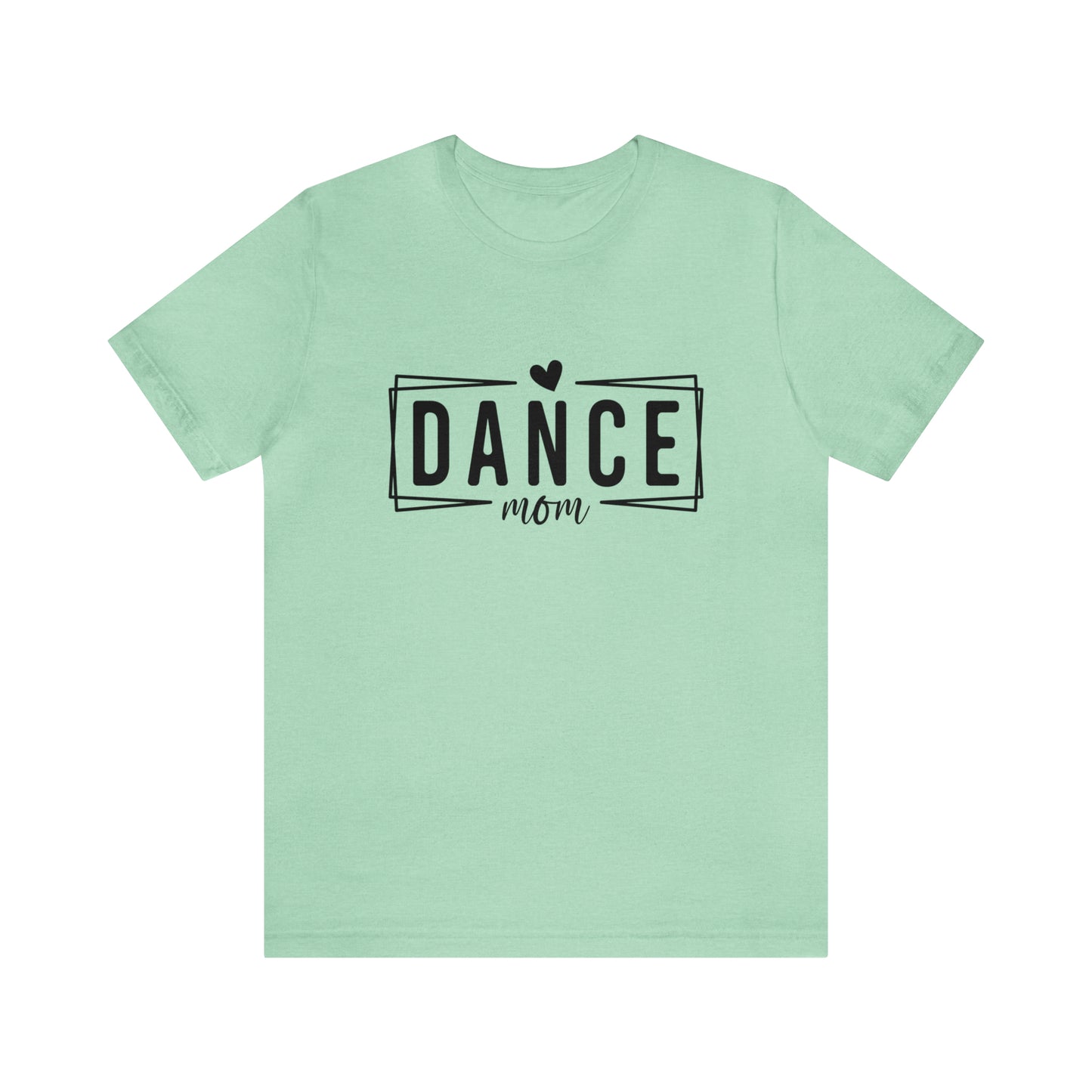 Dance Mom <3 T-Shirt