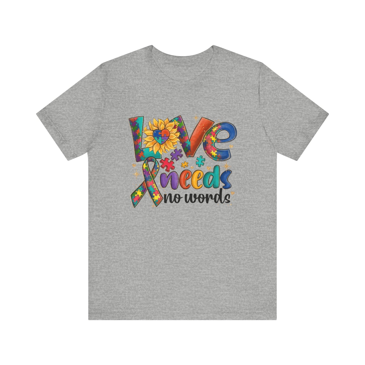 Autism Awareness Love Needs No Words  Short Sleeve Tee