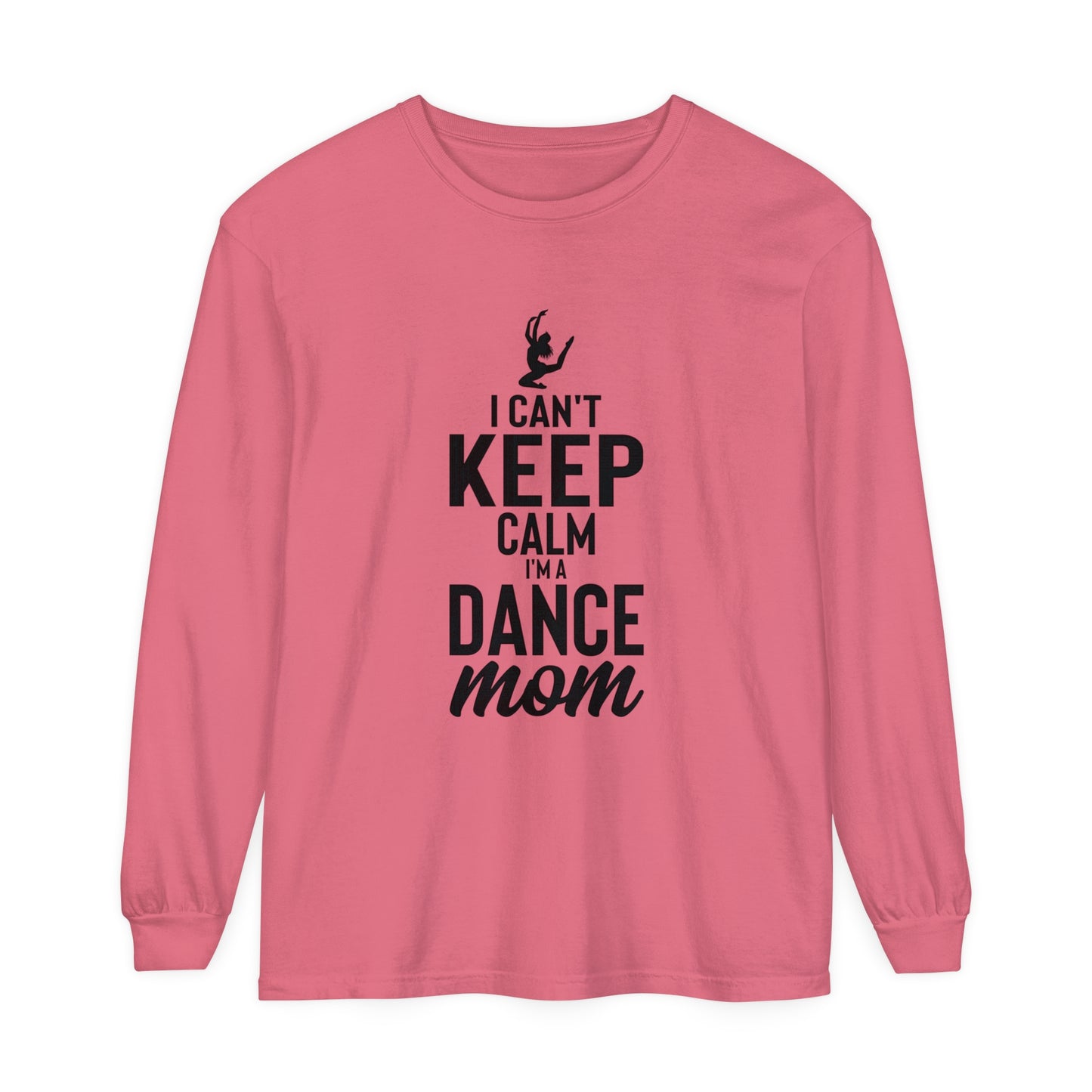 I can't keep calm dance mom Women's Loose Long Sleeve T-Shirt