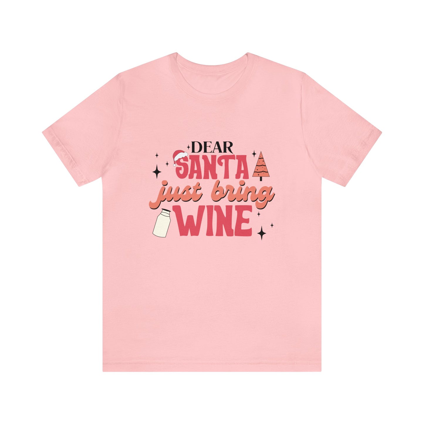 Dear Santa, Just bring Wine Women's Short Sleeve Christmas T Shirts