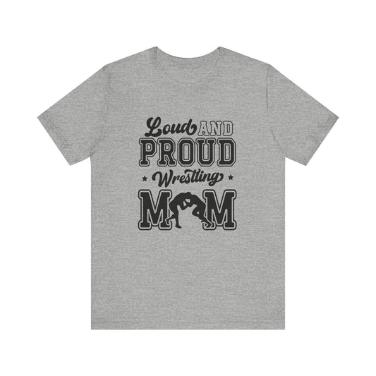 Loud and Proud Wrestling Mom Women's Short Sleeve Tee