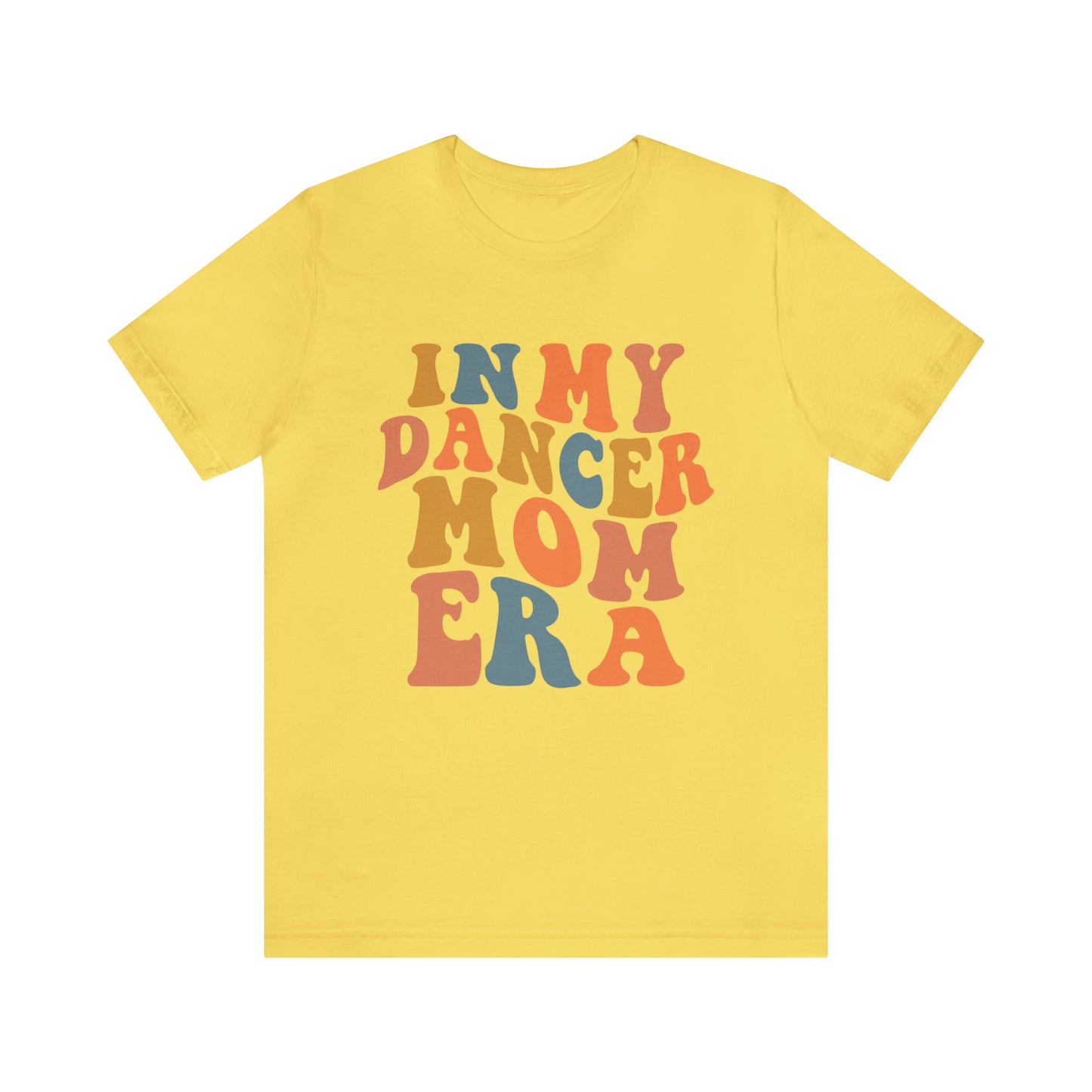 In my Dancer Mom Era Short Sleeve Women's Tee