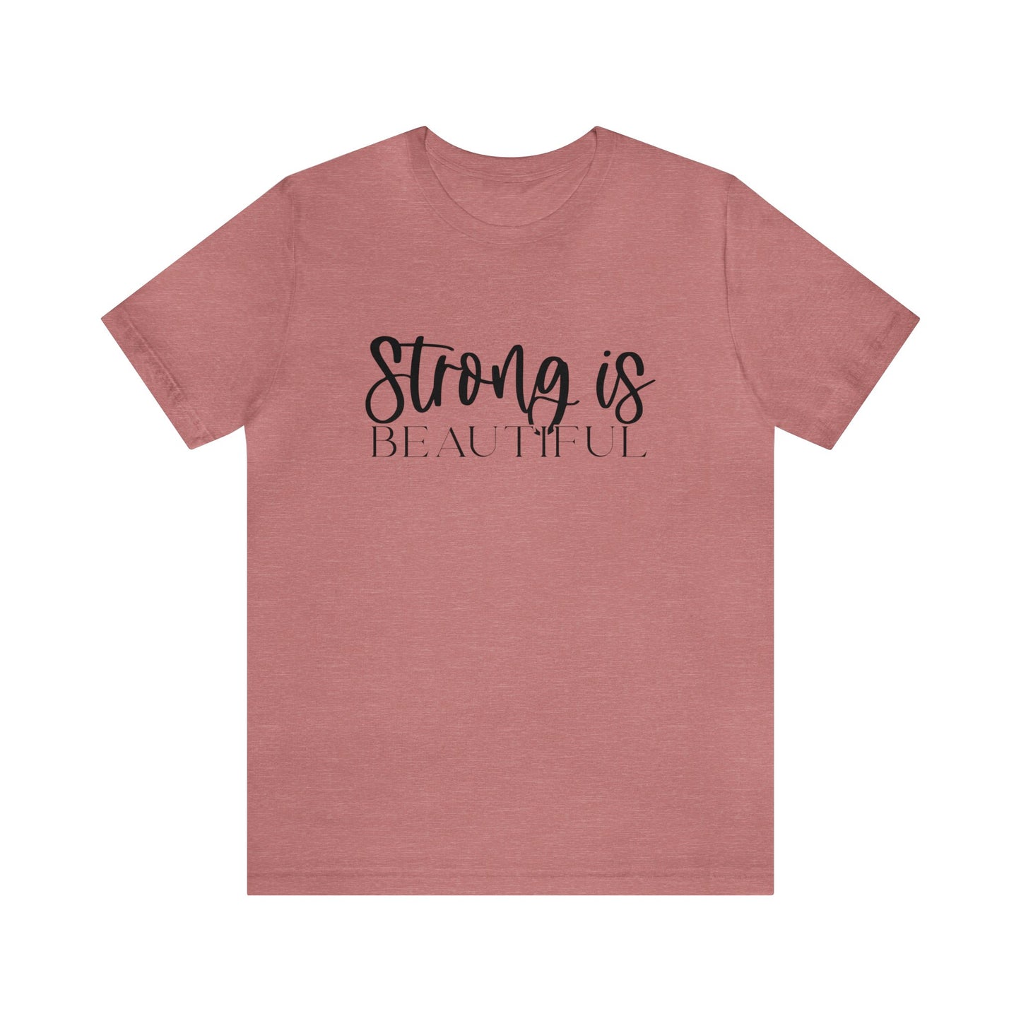 Strong is Beautiful Women's Tshirt