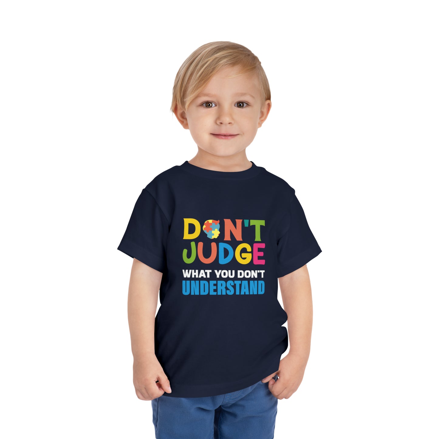 Don't Judge What You Don't Understand Autism Awareness Advocate Toddler Short Sleeve Tee
