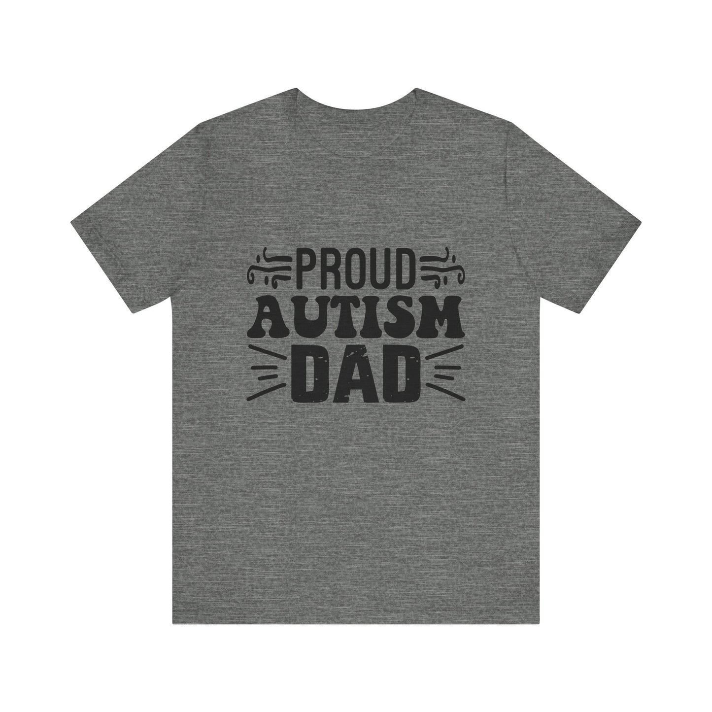Proud Autism Dad - Autism Awareness Advocate Short Sleeve Tee