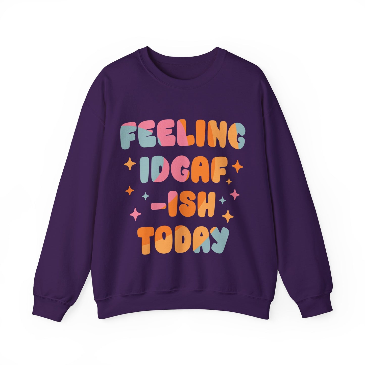 Feeling IDGAF-ish Funny Women's Crewneck Gildan Sweatshirt