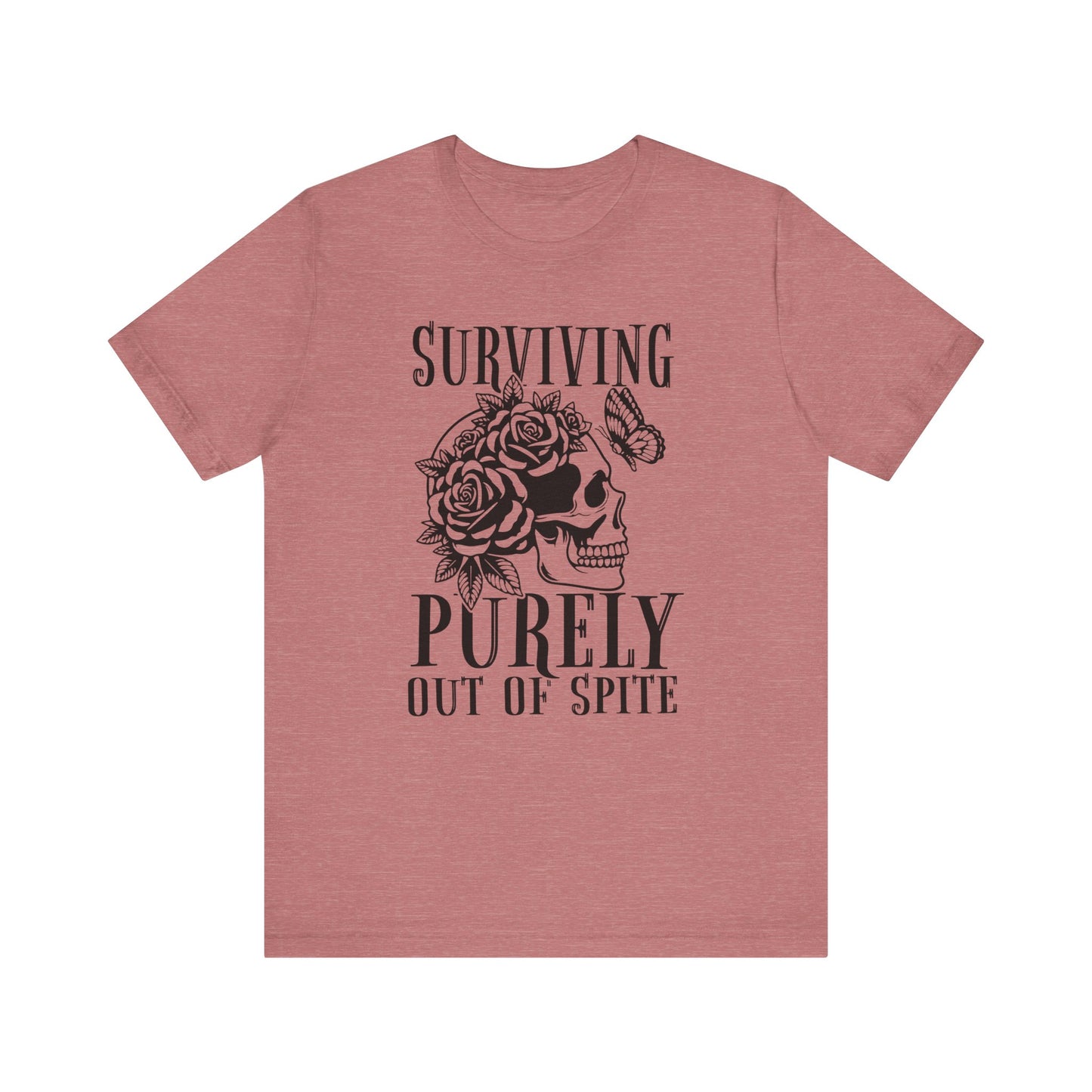 Surviving Purely Out of Spite Funny Women's Short Sleeve Tee