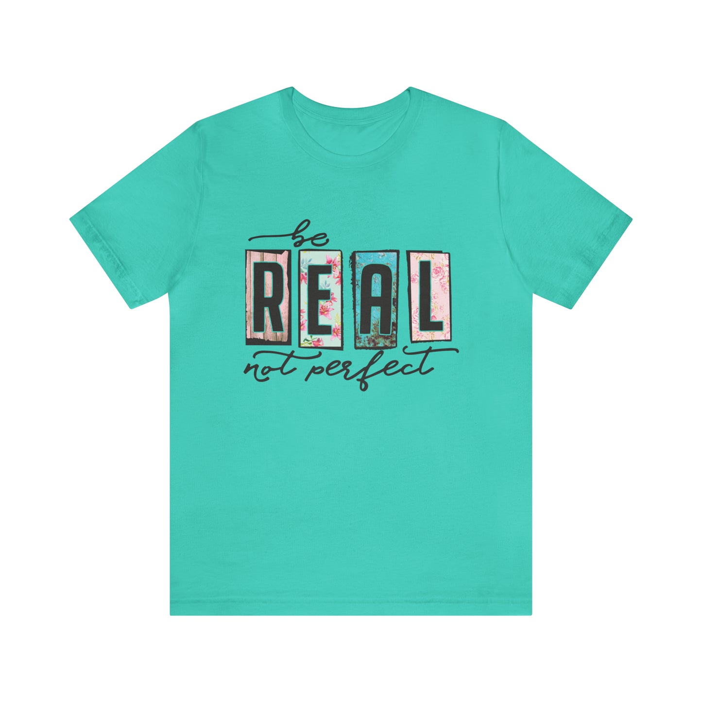 Be real not perfect Short Sleeve Women's Tee