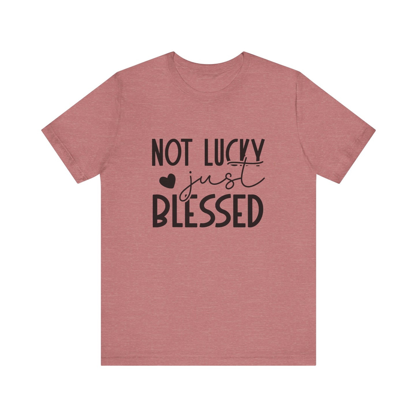 Not Lucky Just Blessed Women's Short Sleeve Tee