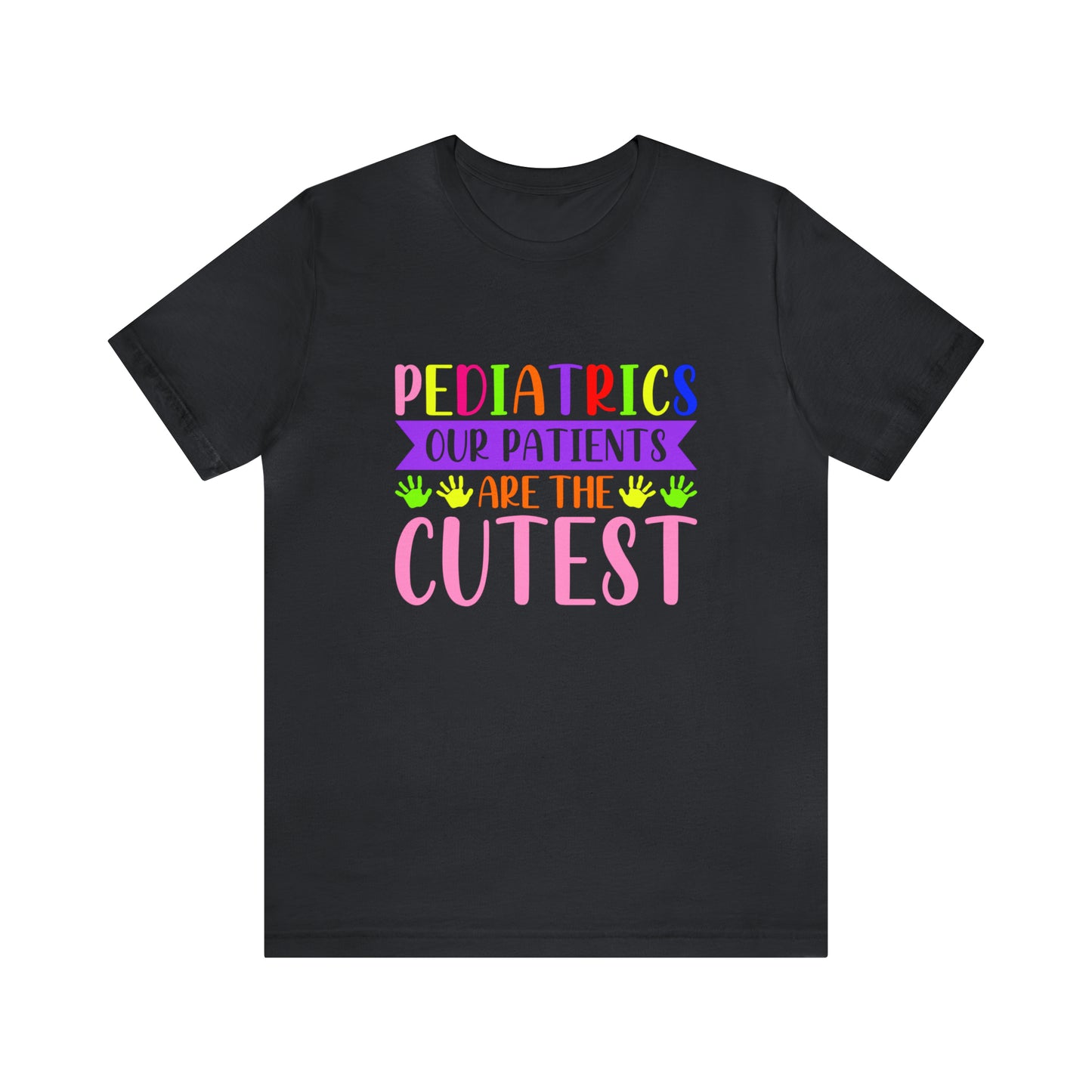 Pediatric Our patients are the cutest  Short Sleeve Tee